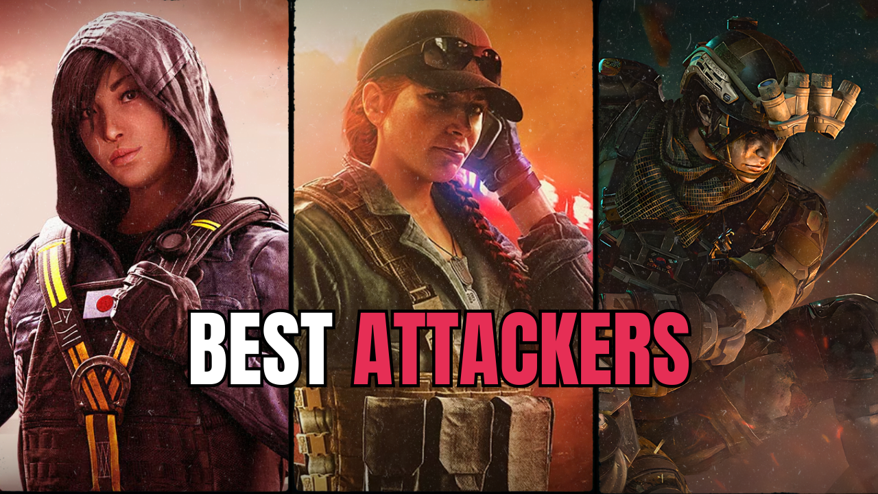 Rainbow Six Siege: 10 Best Attackers (Y9)